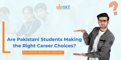 Are Pakistani Students Making the Right Career Choices?